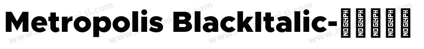 Metropolis BlackItalic字体转换